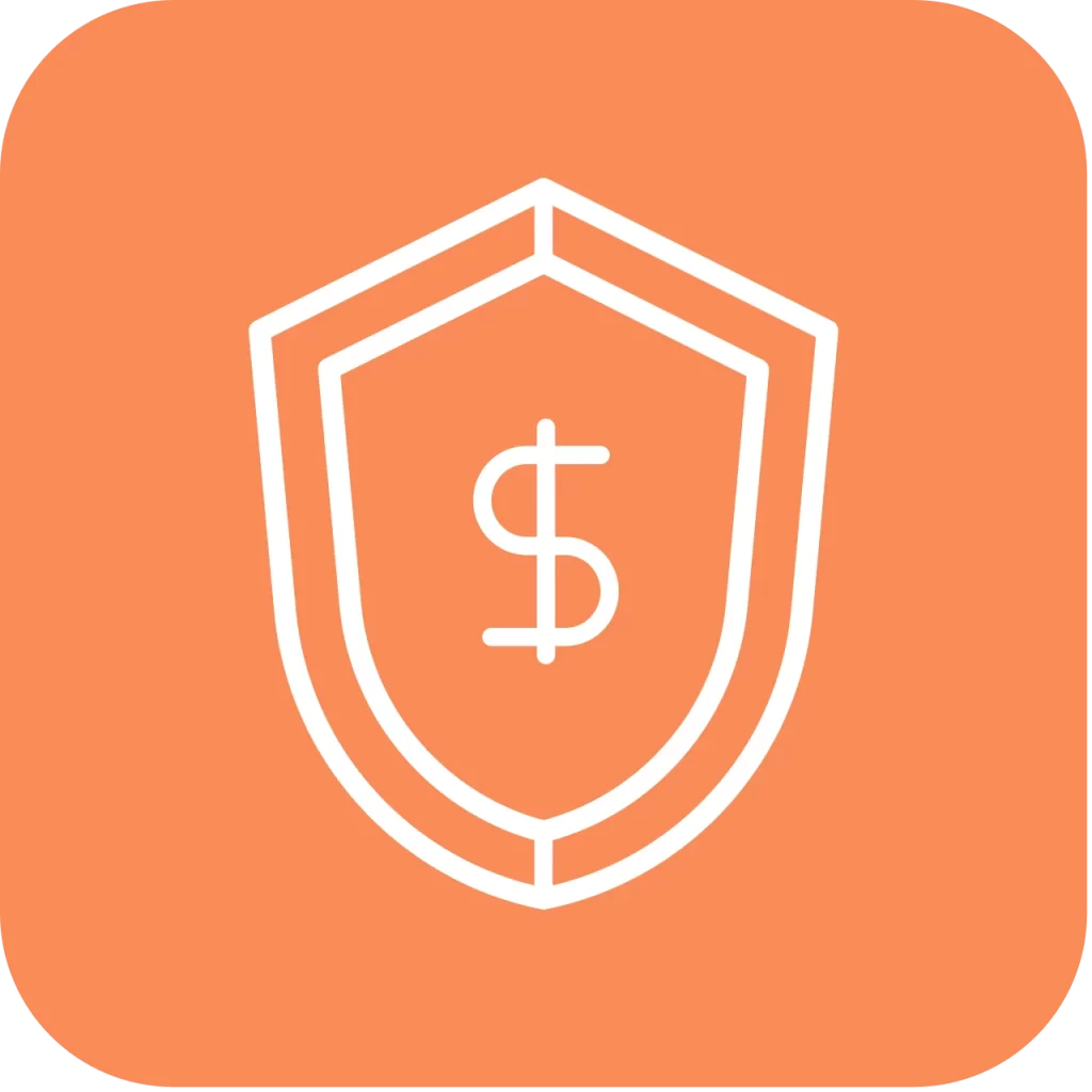 An orange icon featuring a white shield outline with a dollar sign ($) in the center, symbolizing financial security or protection.